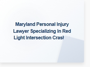 Maryland Lawyer Helps Victims of Red Light Crash Injuries
